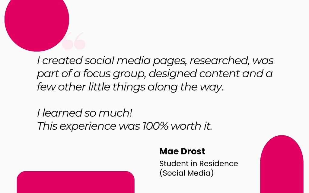  created social media pages, researched, was part of a focus group, designed content and a few little other things along the way